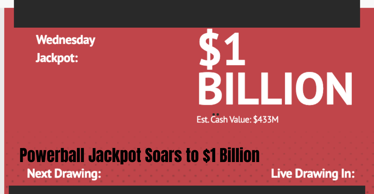 Powerball Jackpot Soars to $1 Billion Ahead of Drawing