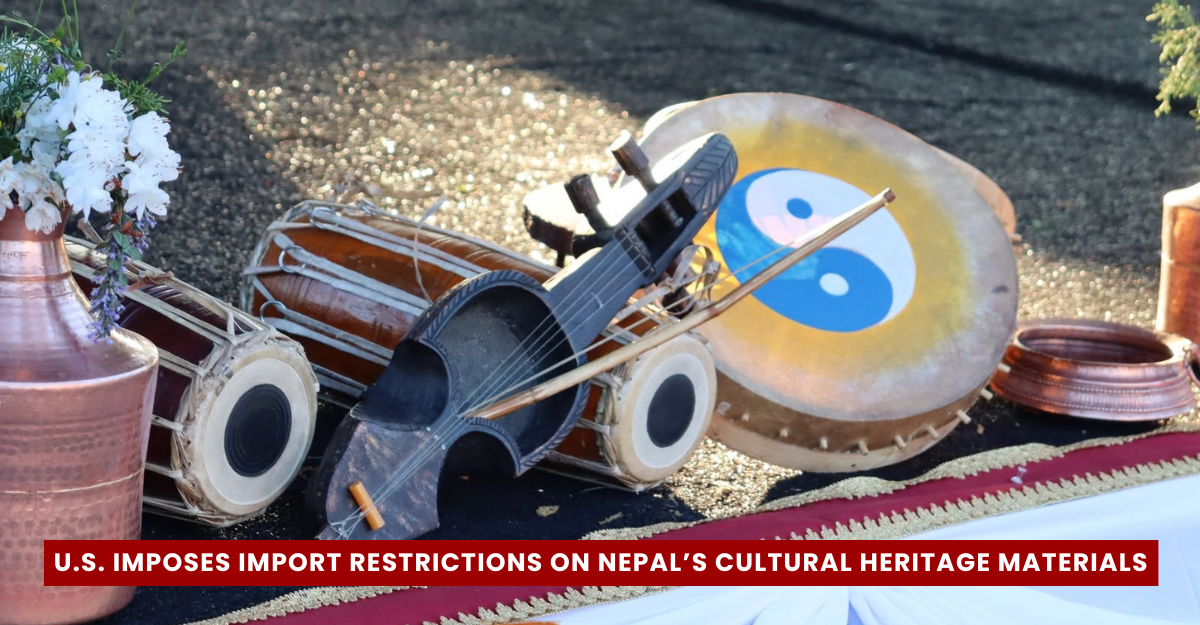 U.S. Imposes Import Restrictions on Nepal’s Cultural Heritage Materials